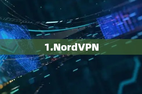 1.NordVPN 1.NordVPN